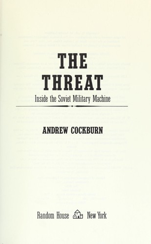 The threat : inside the Soviet military machine