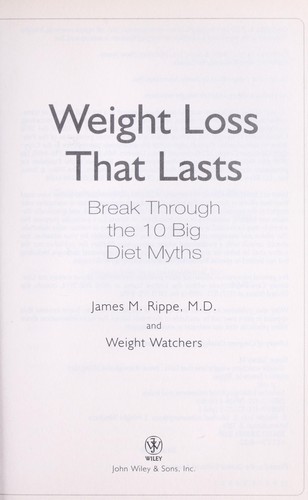 Weight loss that lasts : break through the 10 big diet myths