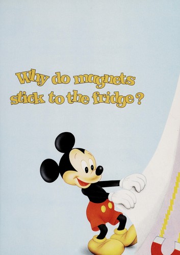 Why do magnets stick to the fridge? (Mickey wonders why)