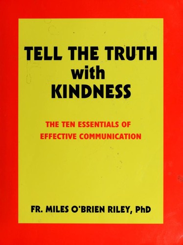 Tell the truth --with kindness