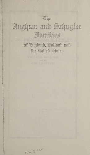 The Ingham and Schuyler families of England, Holland, and the United States