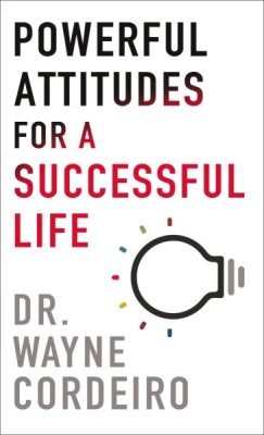 POWERFUL ATTITUDES FOR A SUCCESSFUL LIFE