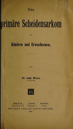 Das primäre Scheidensarkom bei Kindern und Erwachsenen