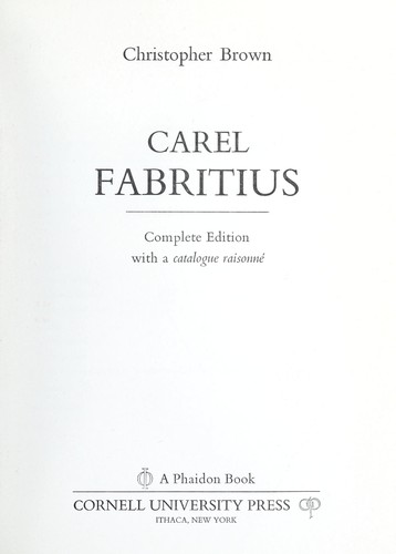 Carel Fabritius, complete edition with a catalogue raisonné