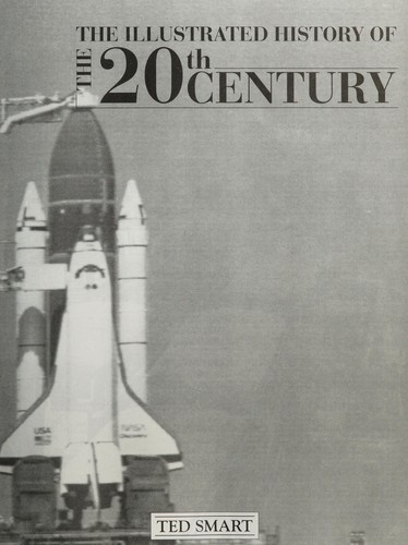 The Illustrated History of the Twentieth Century