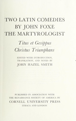 Two Latin comedies by John Foxe the martyrologist