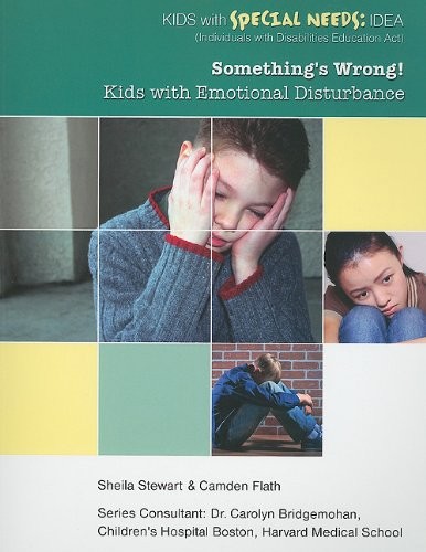 Something's Wrong!: Kids With Emotional Disturbance (Kids With Special Needs)