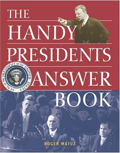 The Handy Presidents Answer Book (Handy Answer Books)