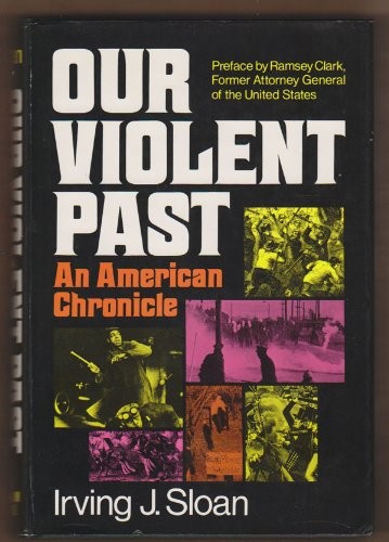 Our Violent Past: An American Chronicle