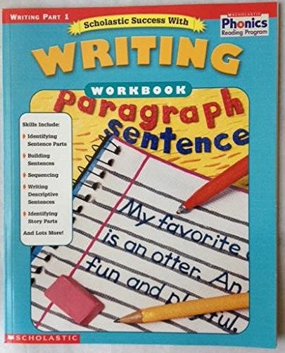 Scholastic Success with Writing: Workbook. Writing. Part 1