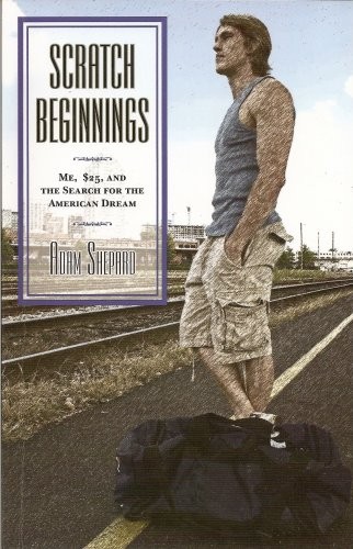 Scratch Beginnings Me, $25, & the Search for the American Dream