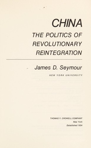 China--the politics of revolutionary reintegration