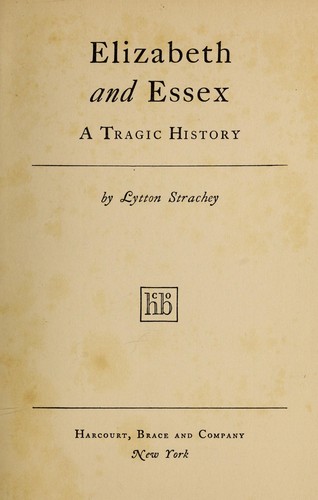 Elizabeth and Essex, a tragic history