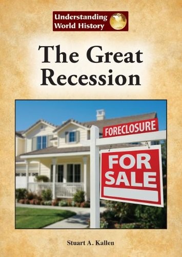 The Great Recession (Understanding World History)