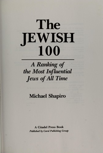 The Jewish 100 : a ranking of the most influential Jews of all time