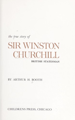 The true story of Sir Winston Churchill, British statesman