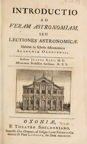 Introductio ad veram astronomiam, seu lectiones astronomicæ habitæ in Schola Astronomica Academiæ Oxoniensis
