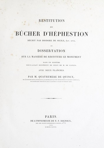 Restitution du bûcher d'Héphestion, décrit par Diodore de Sicile liv. XVII, ou dissertation sur la manière de restituer ce monument dans un système tout-à-fait différent de celui de M. de Caylus
