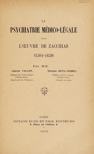La psychiatrie médico-légale dans l'oeuvre de Zacchias, 1584-1659
