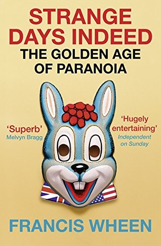 Strange Days Indeed: The Golden Age of Paranoia