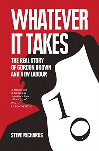 Whatever it takes : the real story of Gordon Brown and New Labour