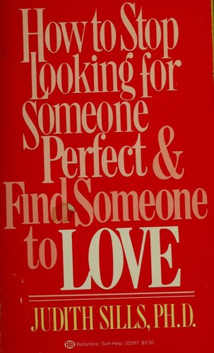How to stop looking for someone perfect and find someone to love