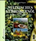 Steirisches Kürbiskernöl