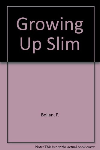 Growing up slim