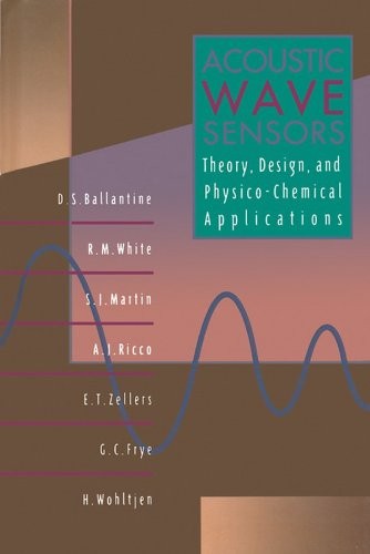 Acoustic wave sensors : theory, design, and physico-chemical applications