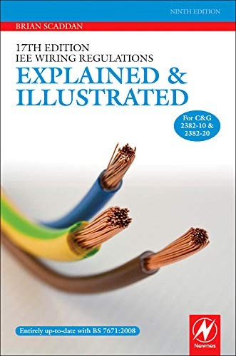 17th Edition IEE Wiring Regulations: Explained and Illustrated, Ninth Edition (Iee Wiring Regulations Explained and Illustrated (Scadden))