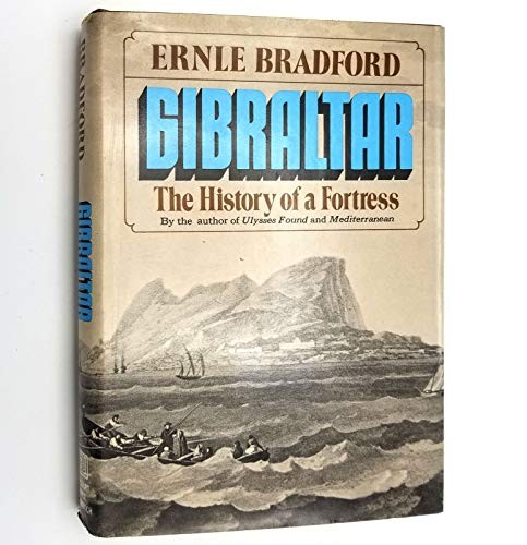 Gibraltar: the history of a fortress