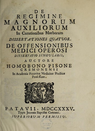 De regimine magnorum auxiliorum in curationibus morborum dissertationes quatuor. De offensionibus medici operosi dissertatio singularis