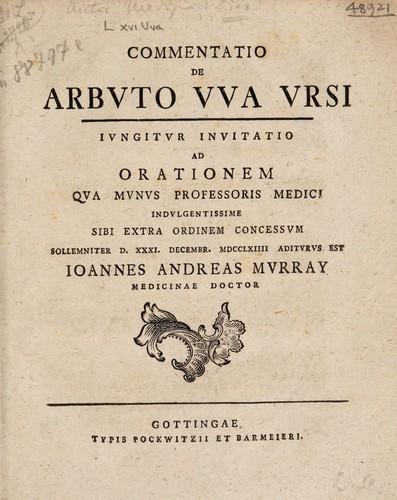 Commentatio de arbuto uva ursi. Jungitur invitatio ad orationem qua munus professoris medici ... extra ordinem concessum ... aditurus est