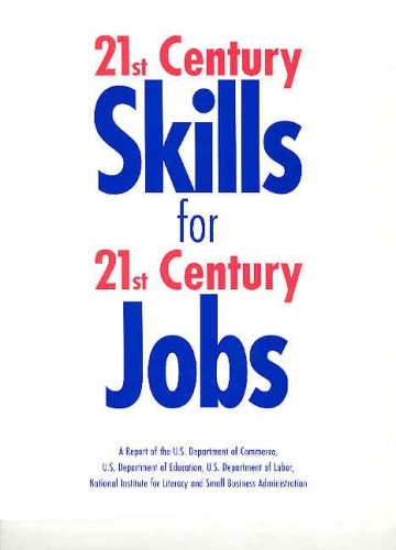 21st Century Skills for 21st Century Jobs: A Report