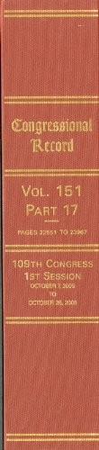Congressional Record, V. 151, Pt. 17, October 7 to 26, 2005
