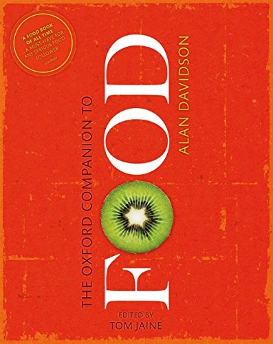 The Oxford Companion to Food (Oxford Companions)