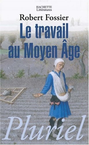 Le Travail Au Moyen-Age (French Edition)