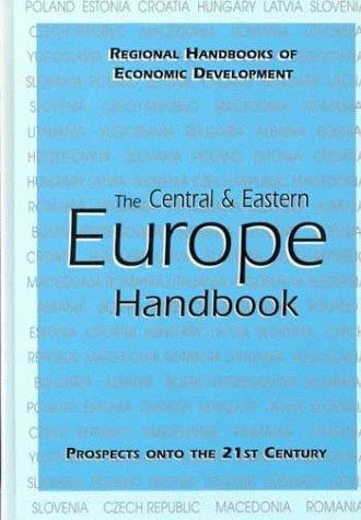 Central and Eastern Europe Handbook (Regional Handbooks of Economic Development)