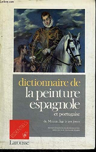 Dictionnaire de la peinture espagnole et portugaise du Moyen Age à nos jours