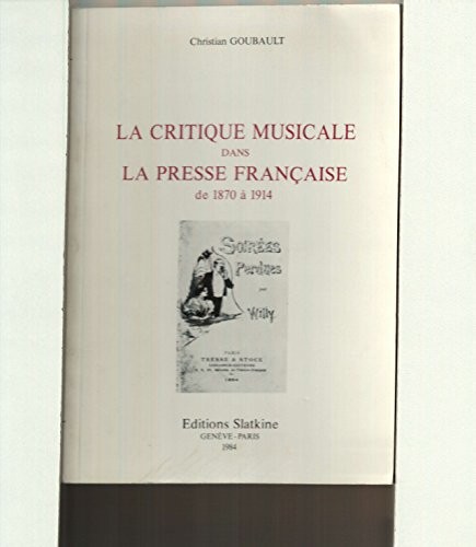 La critique musicale dans la presse française de 1870 à 1914