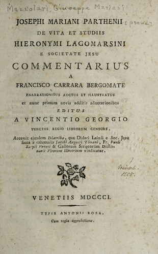Josephi Mariani Parthenii [i.e. G.M. Mazzolari] de vita et studiis