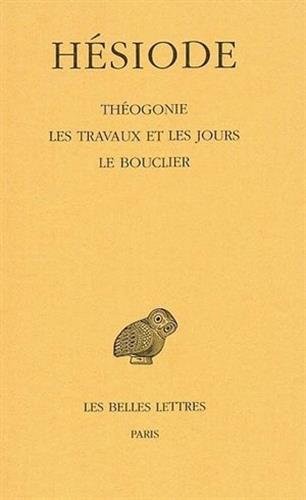 Théogonie. - Les Travaux et les Jours. - Bouclier (Collection Des Universites de France Serie Grecque) (French Edition)