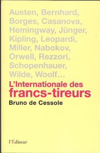L'internationale des francs-tireurs : Portraits de quelques irréguliers de la littérature internationale