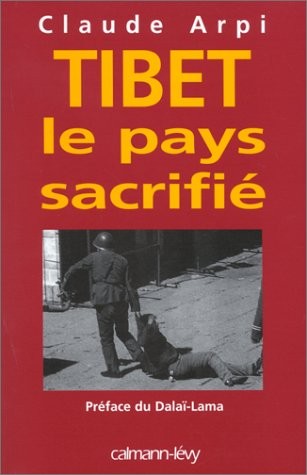 Tibet : le pays sacrifiÃ©