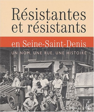 Résistantes et résistants en Seine-Saint-Denis