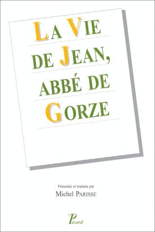 La vie de Jean, abbÃ© de Gorze (French Edition)