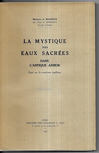 La Mystique Des Eaux Sacrees Dans L'Antique Armor: Essai Sur La Conscience Mythique (Vrin-Reprise) (French Edition)