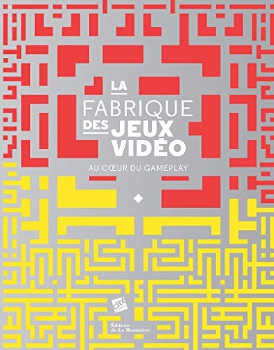 La fabrique des jeux vidéo : Au coeur du gameplay