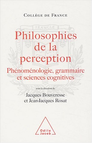 Philosophies de la perception : Phénoménologie, grammaire et sciences cognitives
