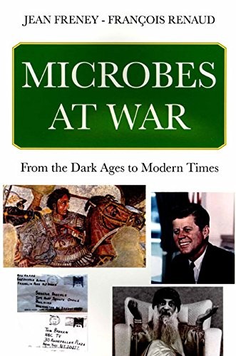 Microbes at War: From the Dark Ages to Modern Times